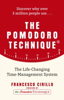 The Pomodoro Technique : The Life-Changing Time-Management System