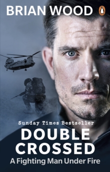 Double Crossed : A Code of Honour, A Complete Betrayal, Paperback / softback Book Double Crossed : A Code of Honour, A Complete Betrayal, Paperback / softback Book