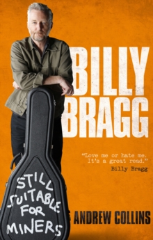 Billy Bragg : Still Suitable for Miners, Paperback Book Billy Bragg : Still Suitable for Miners, Paperback Book
