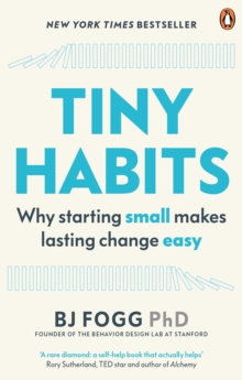 Tiny Habits : The Small Changes That Change Everything