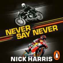 Never Say Never : The Inside Story of the Motorcycle World Championships, eAudiobook MP3 eaudioBook Never Say Never : The Inside Story of the Motorcycle World Championships, eAudiobook MP3 eaudioBook