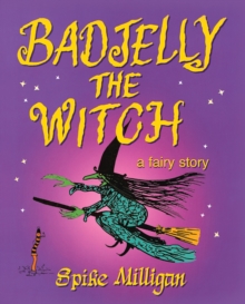 Badjelly the Witch : A Fairy Story, Paperback Book Badjelly the Witch : A Fairy Story, Paperback Book