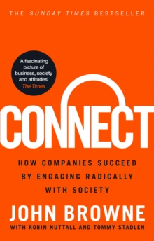 Connect : How companies succeed by engaging radically with society, Paperback Book Connect : How companies succeed by engaging radically with society, Paperback Book