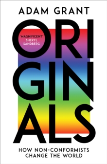 Originals : How Non-conformists Change the World, Paperback / softback Book Originals : How Non-conformists Change the World, Paperback / softback Book