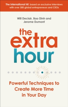 The Extra Hour : Powerful Techniques to Create More Time in Your Day