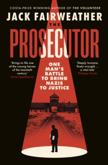 Ebury Publishing The Prosecutor , One Mans Battle To Bring Nazis To Justice