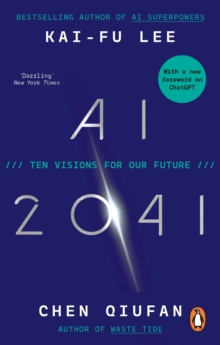 AI 2041 : Ten Visions for Our Future