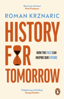 History for Tomorrow : How The Past Can Inspire Our Future