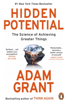 Hidden Potential : The Science of Achieving Greater Things