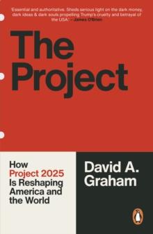 Ebury Publishing The Project , How Project 2025 Is Reshaping America And The World