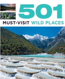 501 Must-Visit Wild Places, Paperback / softback Book 501 Must-Visit Wild Places, Paperback / softback Book