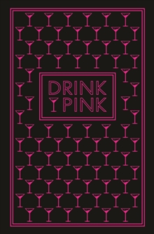 Drink Pink : 50 Pink Cocktails