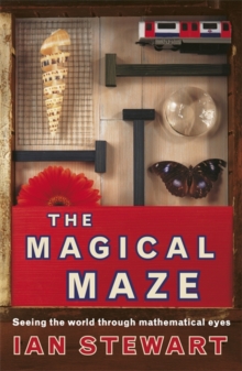 The Magical Maze : Seeing the World Through Mathematical Eyes, Paperback Book The Magical Maze : Seeing the World Through Mathematical Eyes, Paperback Book