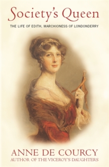 Society's Queen : The Life of Edith, Marchioness of Londonderry, Paperback Book Society's Queen : The Life of Edith, Marchioness of Londonderry, Paperback Book