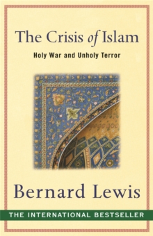 The Crisis of Islam : Holy War and Unholy Terror