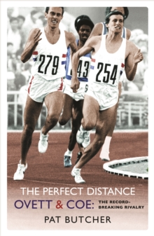 The Perfect Distance : Ovett and Coe: The Record Breaking Rivalry, Paperback Book The Perfect Distance : Ovett and Coe: The Record Breaking Rivalry, Paperback Book