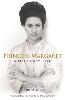 Princess Margaret : A Life Unravelled