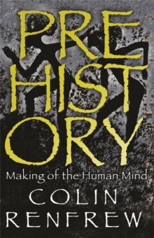 Prehistory : The Making Of The Human Mind