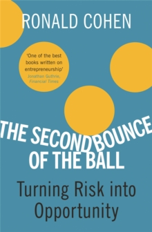 The Second Bounce Of The Ball : Turning Risk Into Opportunity