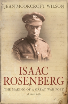 Isaac Rosenberg : The Making Of A Great War Poet, Paperback / softback Book Isaac Rosenberg : The Making Of A Great War Poet, Paperback / softback Book