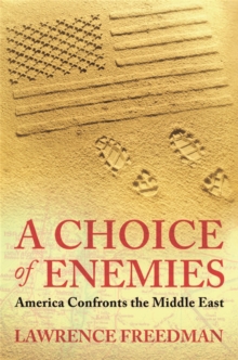 A Choice of Enemies : America Confronts the Middle East, Paperback Book A Choice of Enemies : America Confronts the Middle East, Paperback Book