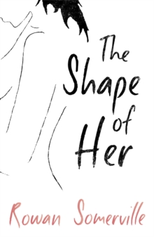 The Shape of Her, Paperback Book The Shape of Her, Paperback Book