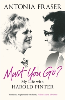 Must You Go? : My Life with Harold Pinter