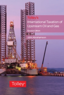 Tolley's International Taxation of Upstream Oil and Gas, Paperback / softback Book Tolley's International Taxation of Upstream Oil and Gas, Paperback / softback Book