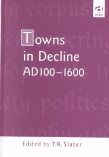 Towns in Decline, AD100-1600, Hardback Book Towns in Decline, AD100-1600, Hardback Book