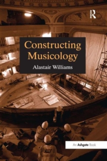 Constructing Musicology, Paperback Book Constructing Musicology, Paperback Book