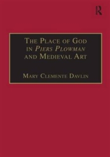 The Place of God in Piers Plowman and Medieval Art, Hardback Book The Place of God in Piers Plowman and Medieval Art, Hardback Book