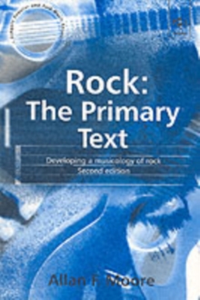 Rock: The Primary Text : Developing a Musicology of Rock, Paperback Book Rock: The Primary Text : Developing a Musicology of Rock, Paperback Book