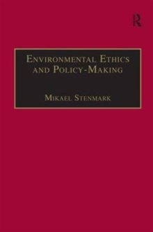 Environmental Ethics and Policy-Making, Hardback Book Environmental Ethics and Policy-Making, Hardback Book