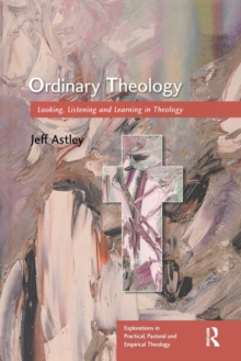 Ordinary Theology : Looking, Listening and Learning in Theology