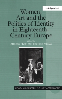 Women, Art and the Politics of Identity in Eighteenth-Century Europe