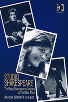 Studio Shakespeare : The Royal Shakespeare Company at The Other Place, Hardback Book Studio Shakespeare : The Royal Shakespeare Company at The Other Place, Hardback Book