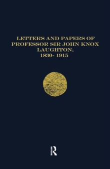 Letters and Papers of Professor Sir John Knox Laughton, 1830-1915, Hardback Book Letters and Papers of Professor Sir John Knox Laughton, 1830-1915, Hardback Book