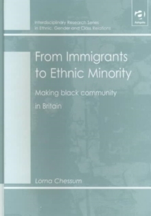 From Immigrants to Ethnic Minority : Making Black Community in Britain