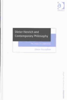 Dieter Henrich and Contemporary Philosophy : The Return to Subjectivity, Hardback Book Dieter Henrich and Contemporary Philosophy : The Return to Subjectivity, Hardback Book