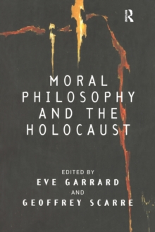 Moral Philosophy and the Holocaust, Paperback / softback Book Moral Philosophy and the Holocaust, Paperback / softback Book