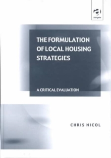 The Formulation of Local Housing Strategies : A Critical Evaluation, Hardback Book The Formulation of Local Housing Strategies : A Critical Evaluation, Hardback Book