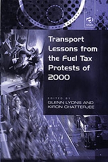 Transport Lessons from the Fuel Tax Protests of 2000, Hardback Book Transport Lessons from the Fuel Tax Protests of 2000, Hardback Book