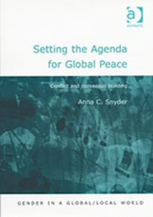 Setting the Agenda for Global Peace : Conflict and Consensus Building, Hardback Book Setting the Agenda for Global Peace : Conflict and Consensus Building, Hardback Book