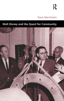 Walt Disney and the Quest for Community, Hardback Book Walt Disney and the Quest for Community, Hardback Book