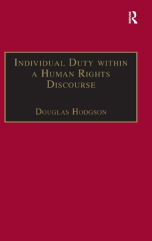 Individual Duty within a Human Rights Discourse, Hardback Book Individual Duty within a Human Rights Discourse, Hardback Book