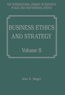 Business Ethics and Strategy, Volumes I and II, Hardback Book Business Ethics and Strategy, Volumes I and II, Hardback Book