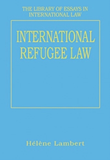 International Refugee Law, Hardback Book International Refugee Law, Hardback Book
