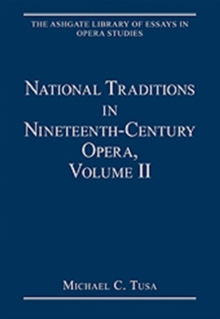 National Traditions in Nineteenth-Century Opera, Volume II : Central and Eastern Europe, Hardback Book National Traditions in Nineteenth-Century Opera, Volume II : Central and Eastern Europe, Hardback Book