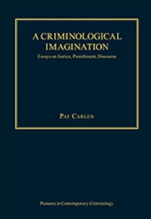A Criminological Imagination : Essays on Justice, Punishment, Discourse, Hardback Book A Criminological Imagination : Essays on Justice, Punishment, Discourse, Hardback Book