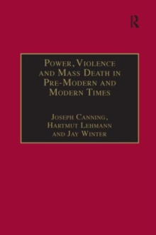 Power, Violence and Mass Death in Pre-Modern and Modern Times, Hardback Book Power, Violence and Mass Death in Pre-Modern and Modern Times, Hardback Book